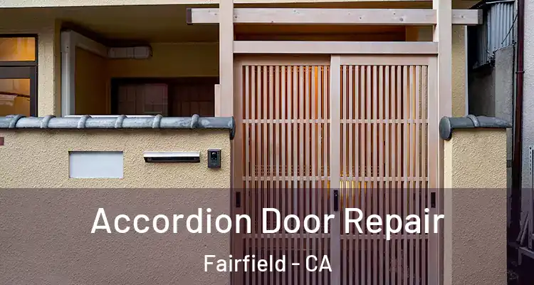  Accordion Door Repair Fairfield - CA