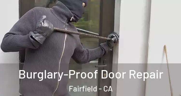  Burglary-Proof Door Repair Fairfield - CA