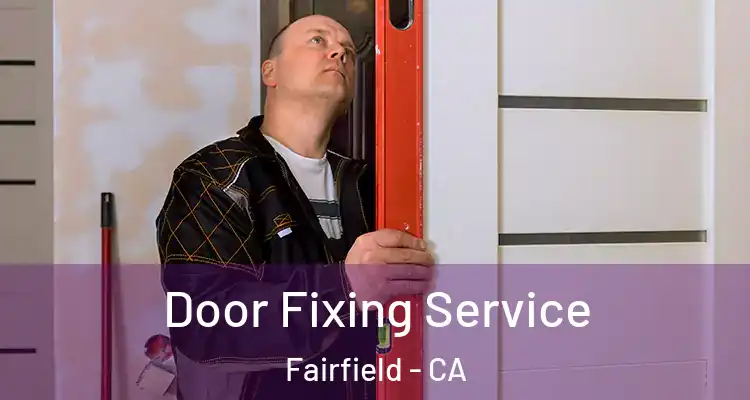  Door Fixing Service Fairfield - CA