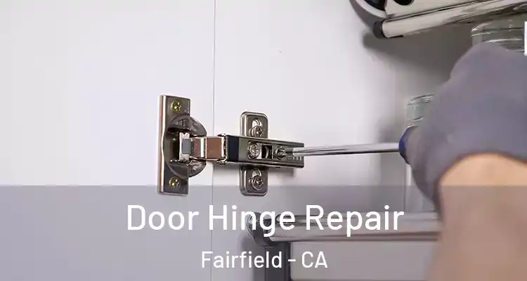  Door Hinge Repair Fairfield - CA