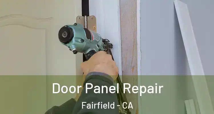  Door Panel Repair Fairfield - CA