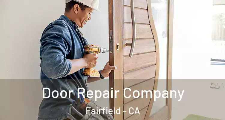 Door Repair Company Fairfield - CA