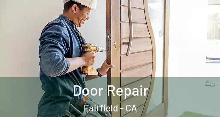  Door Repair Fairfield - CA