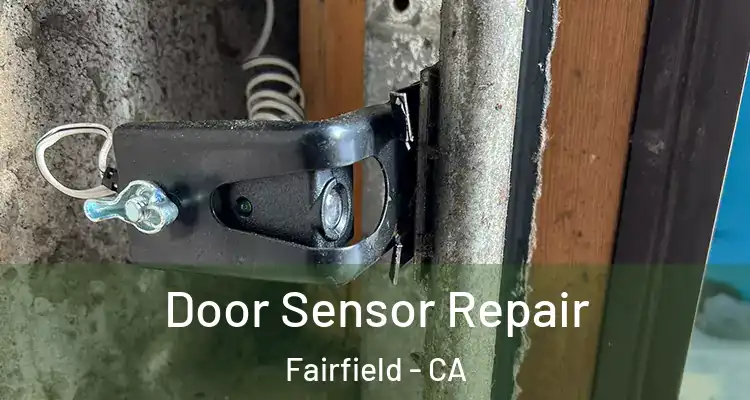  Door Sensor Repair Fairfield - CA