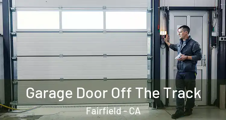  Garage Door Off The Track Fairfield - CA