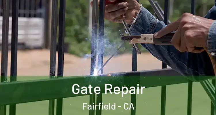  Gate Repair Fairfield - CA