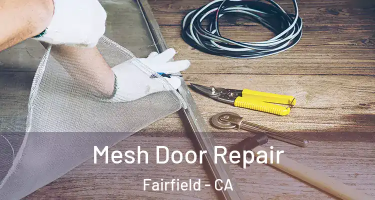  Mesh Door Repair Fairfield - CA