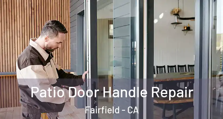  Patio Door Handle Repair Fairfield - CA