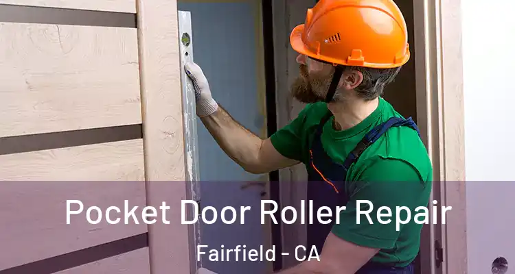  Pocket Door Roller Repair Fairfield - CA