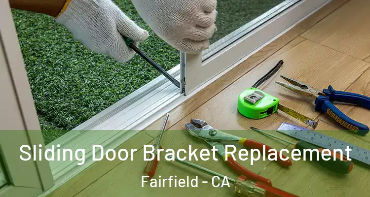  Sliding Door Bracket Replacement Fairfield - CA