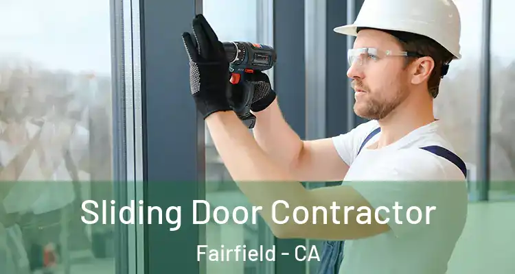  Sliding Door Contractor Fairfield - CA