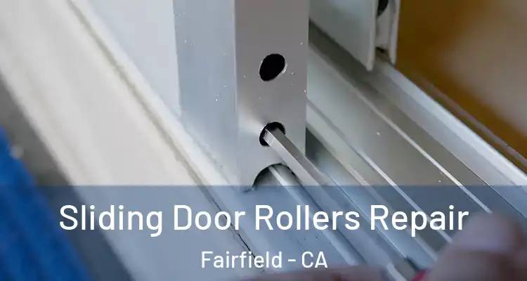  Sliding Door Rollers Repair Fairfield - CA