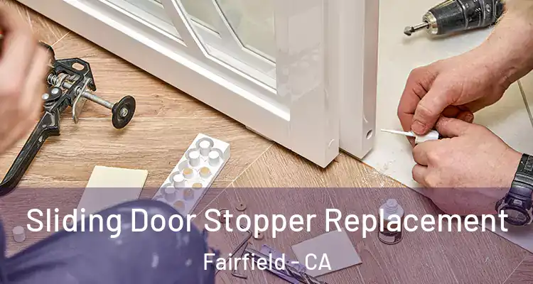  Sliding Door Stopper Replacement Fairfield - CA