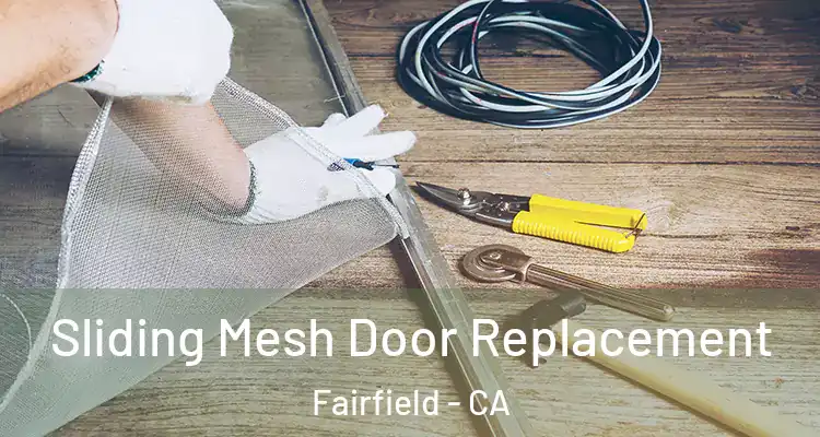  Sliding Mesh Door Replacement Fairfield - CA